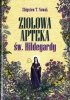 Ziołowa apteka Św. Hildegardy